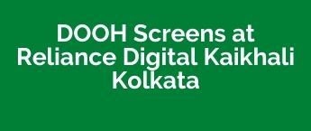 DOOH Agency in Digital - Satyam, Kolkata, DOOH Advertising in Reliance Digital - Satyam